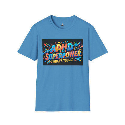ADHD Is My Superpower T-Shirt — Colorful Empowerment Tee (‘What’s Yours?’)