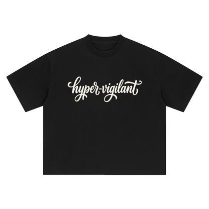 Hyper-Vigilant Script Boxy Oversized Heavyweight T-Shirt