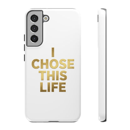 Tough Case — "I Chose This Life" Gold Typography Phone Case