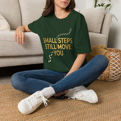 Inspirational T-Shirt — "Small Steps Still Move You" Motivational Tee