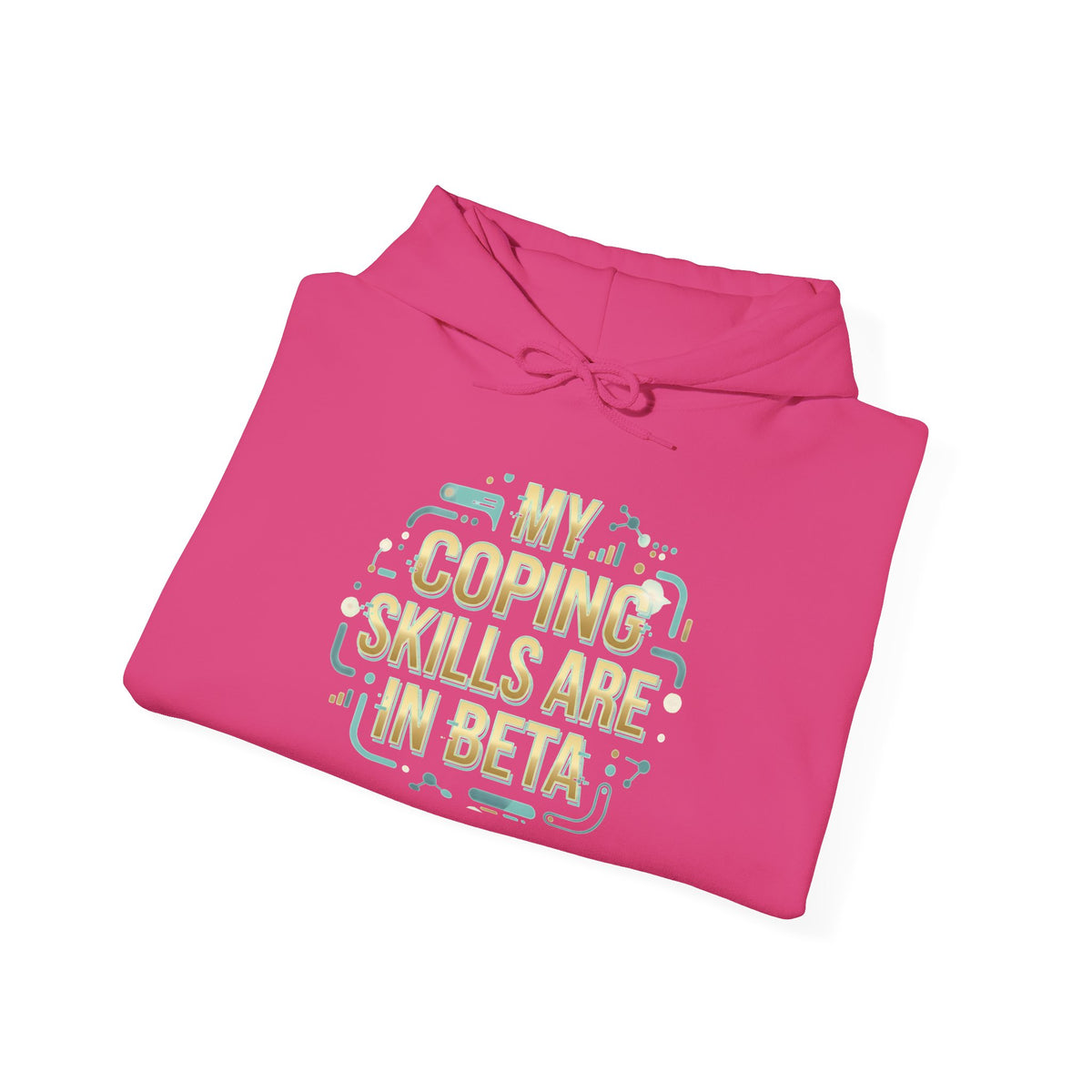 Coping Skills Are In Beta Hoodie