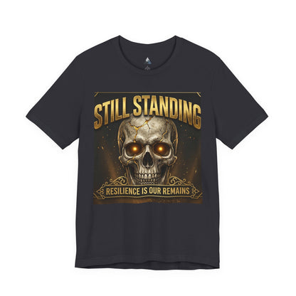 Still Standing Skull T-Shirt – Resilience Is Our Remains