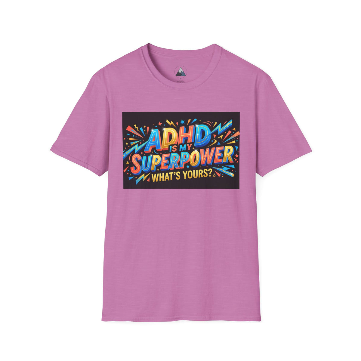 ADHD Is My Superpower T-Shirt — Colorful Empowerment Tee (‘What’s Yours?’)