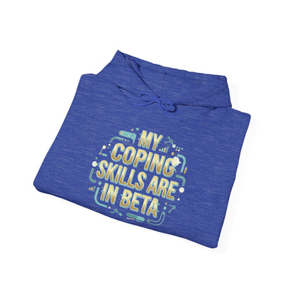 Coping Skills Are In Beta Hoodie