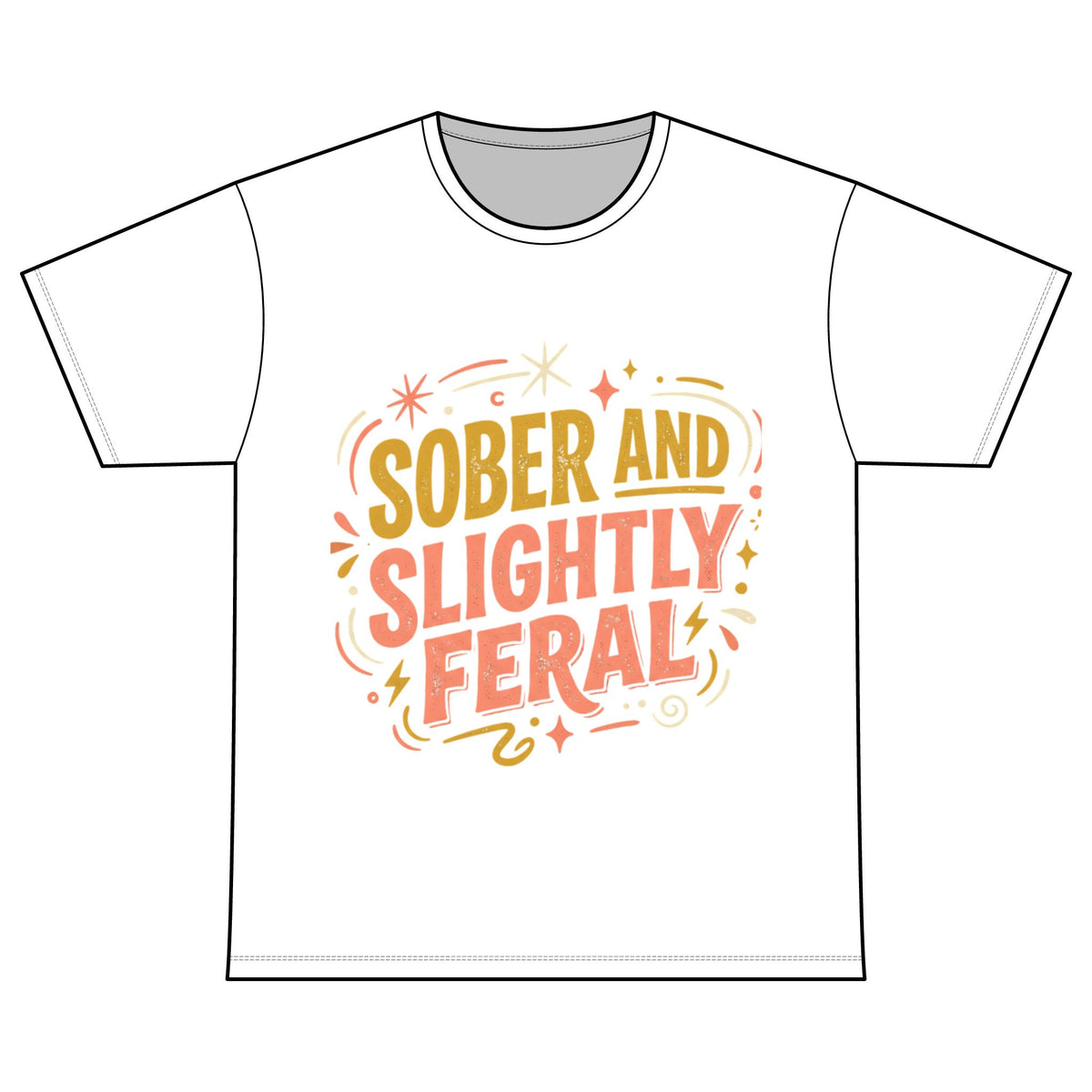 Sober and Slightly Feral T‑Shirt — Recovery Warriors Cotton Tee