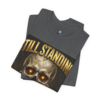 Still Standing Skull T-Shirt – Resilience Is Our Remains