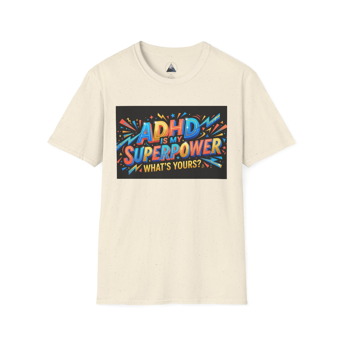ADHD Is My Superpower T-Shirt — Colorful Empowerment Tee (‘What’s Yours?’)
