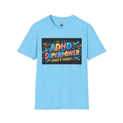ADHD Is My Superpower T-Shirt — Colorful Empowerment Tee (‘What’s Yours?’)