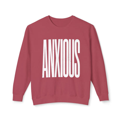 Anxious Crewneck Sweatshirt — Minimal Typography Mental Health Awareness Pullover