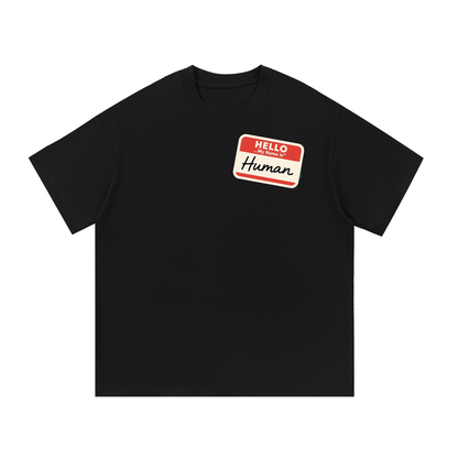 Hello My Name Is Human Cotton T-Shirt