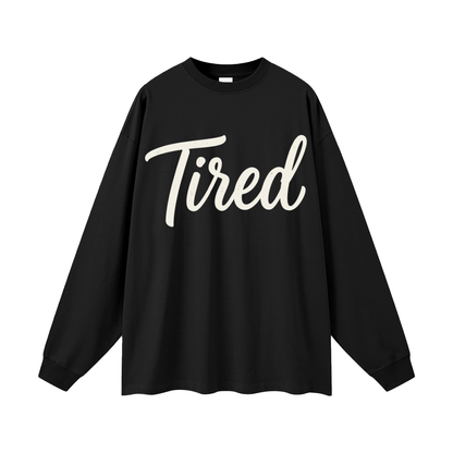 Tired Script Oversized Unisex Long-Sleeve Cotton T-Shirt
