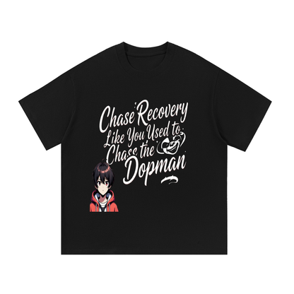 Chase Recovery Like You Used to Chase the Dopeman Anime Oversized Tee