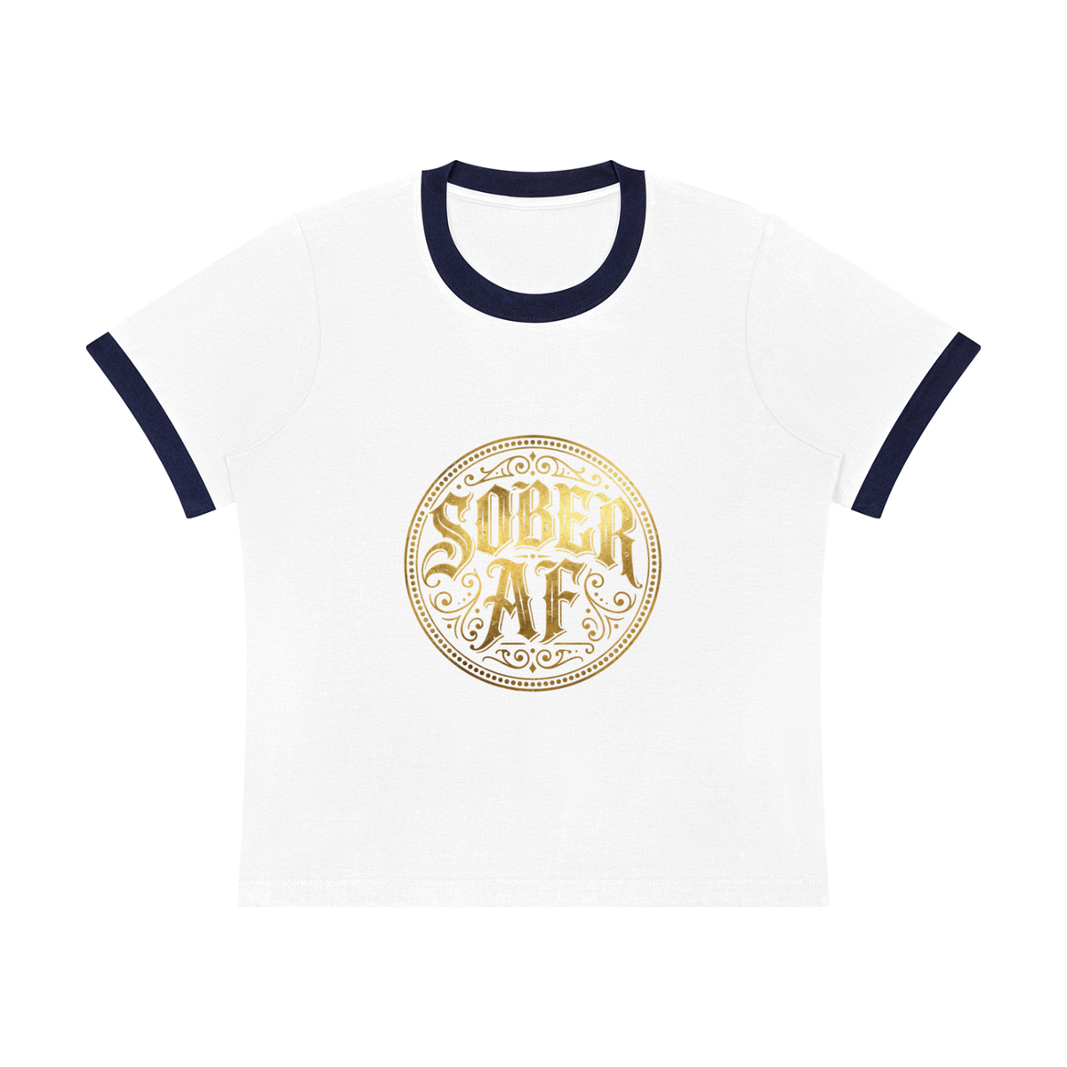Sober AF Gold Badge Women's Sorona Ringer T-Shirt